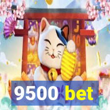 9500 bet